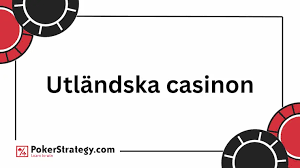Utländska Casinon Online En Djupgående Guide